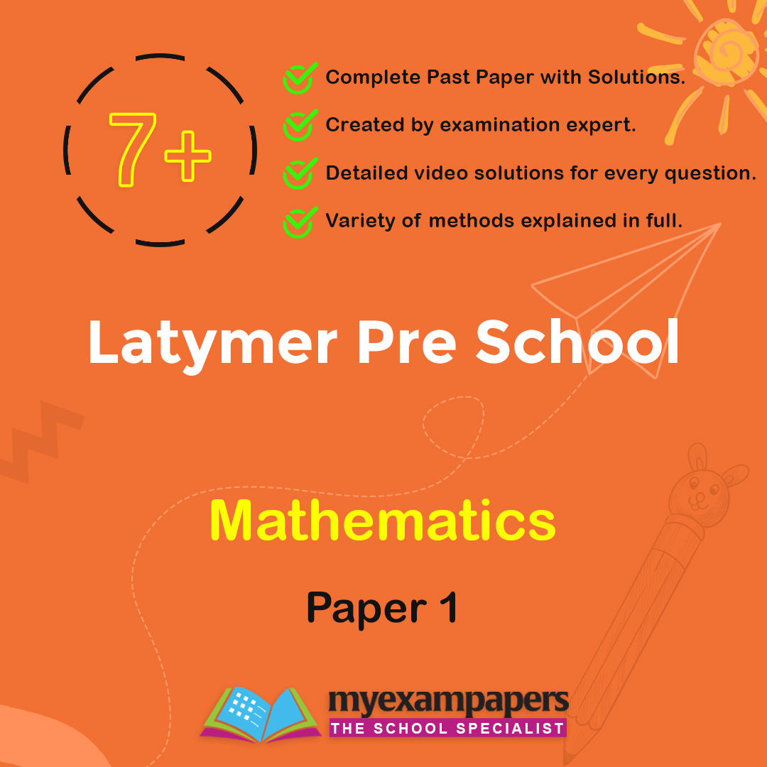 7+ Latymer Pre School Mathematics Paper 1