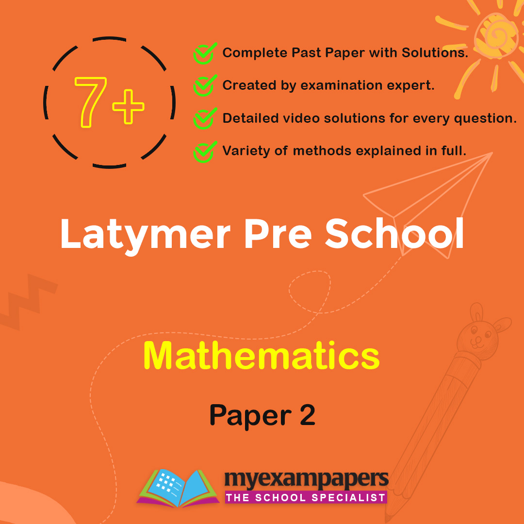 7+ Latymer Pre School Mathematics Paper 2
