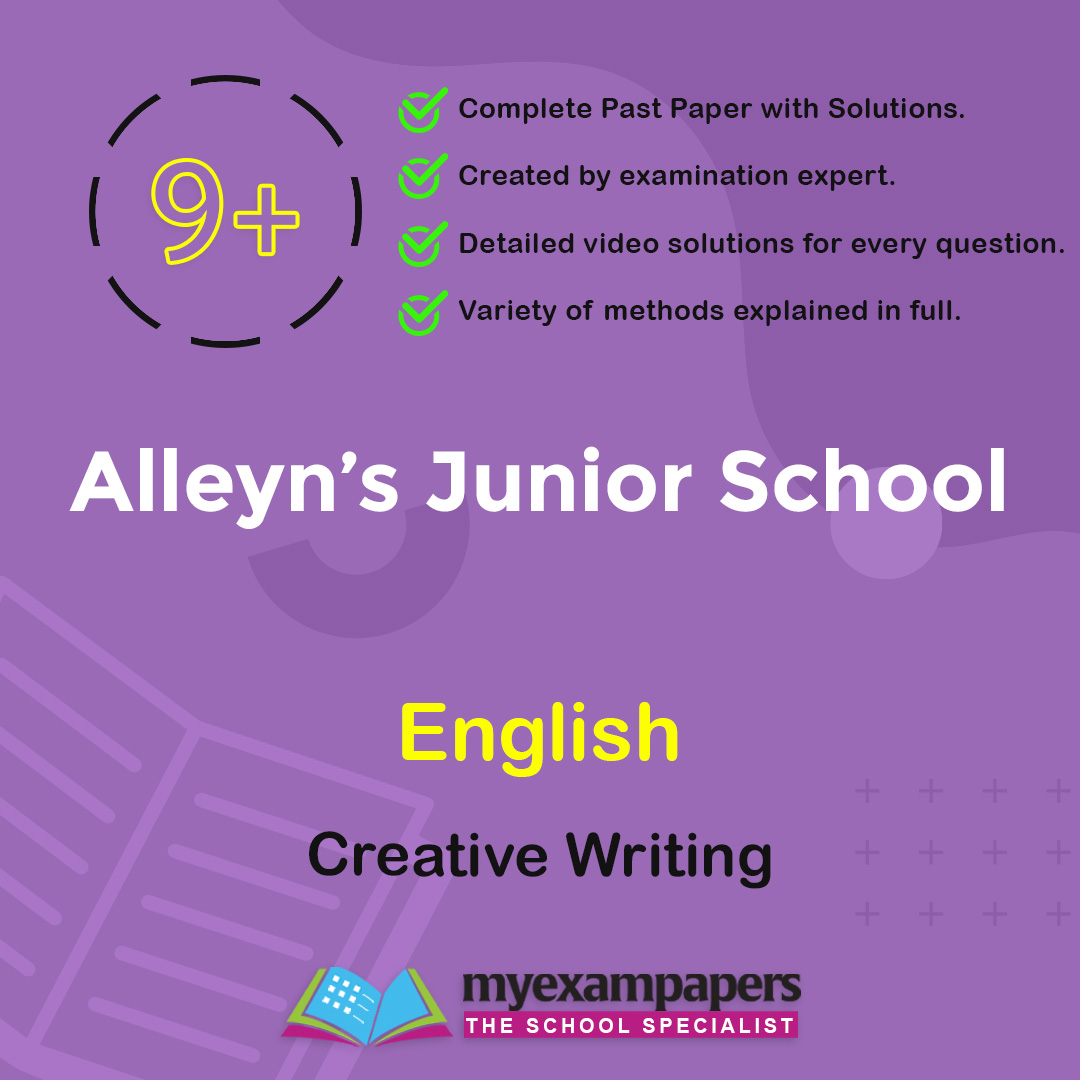 9+ Alleyn’s Junior School Creative Writing